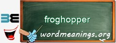 WordMeaning blackboard for froghopper